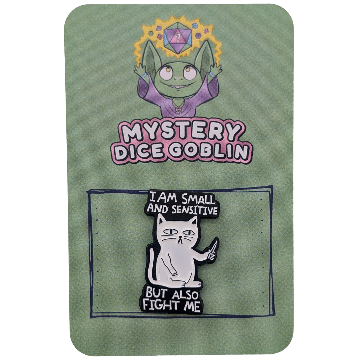 I Am Small And Sensitive, But Also Fight Me Cat Pin